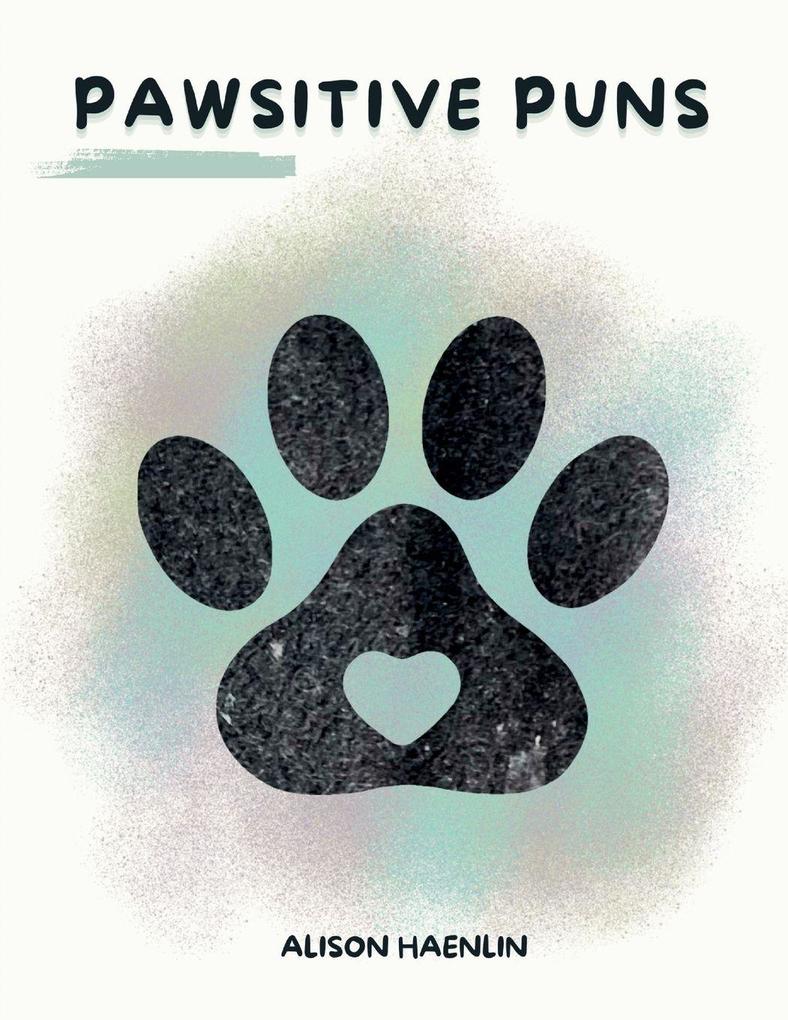 PAWSITIVE PUNS