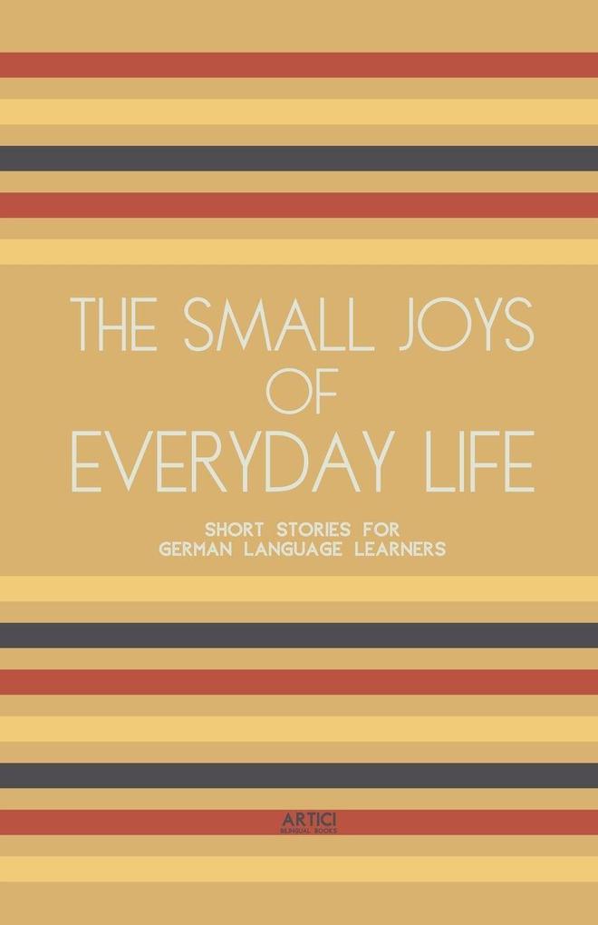 The Small Joys of Everyday Life