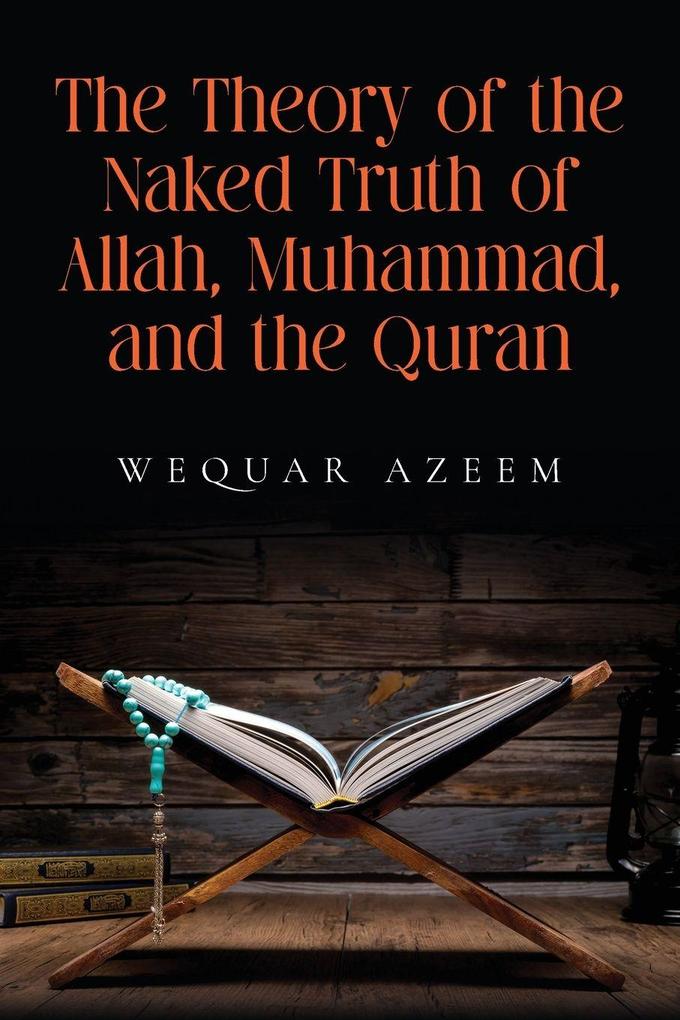 The Theory of the Naked Truth of Allah Muhammad and the Quran