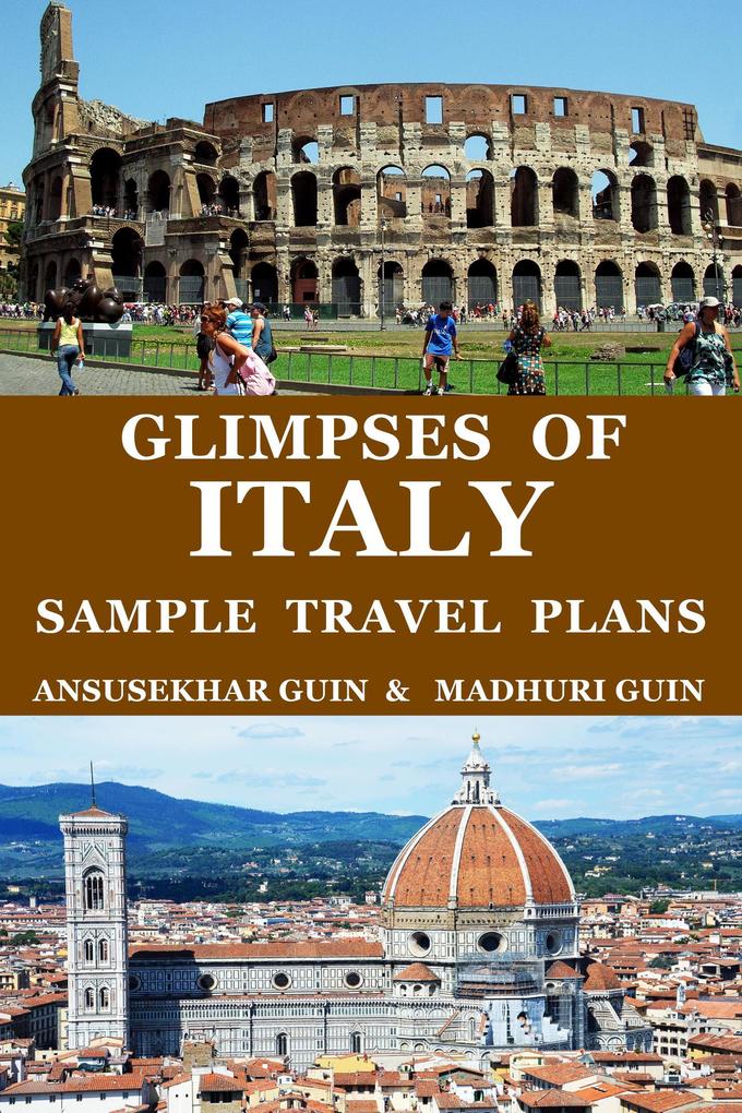 Glimpses of Italy: Sample Travel Plans (Pictorial Travelogue #9)