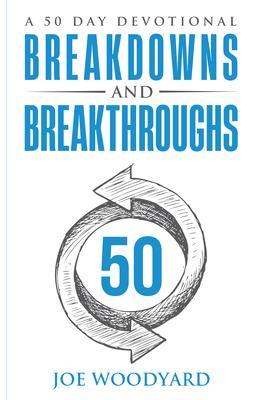 Breakdowns and Breakthroughs