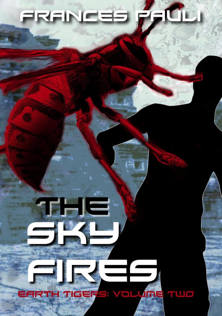 The Sky Fires (Earth Tigers #2)