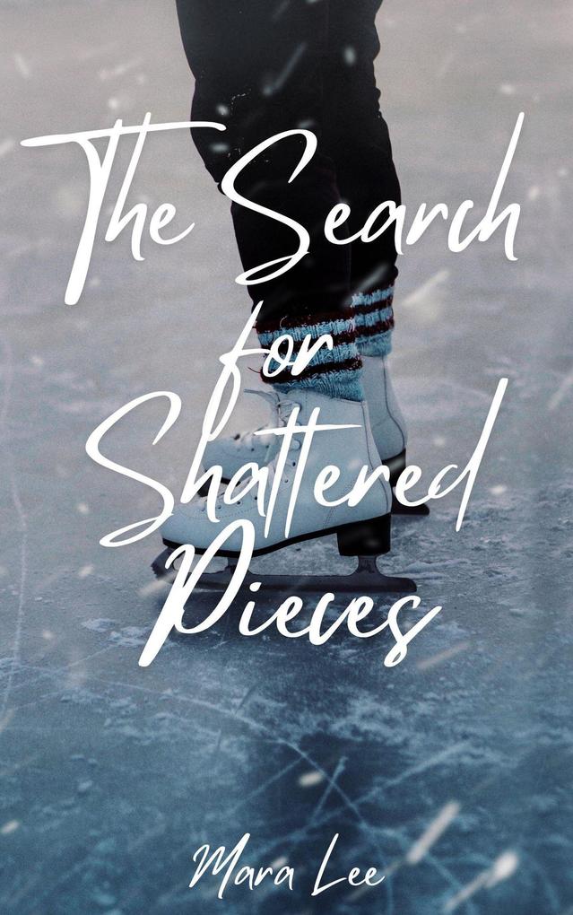 The Search for Shattered Pieces (Hearts on Ice #1)