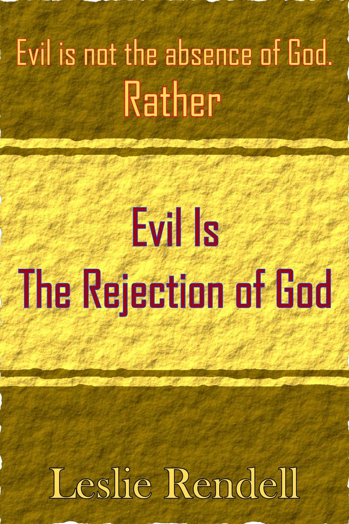 Evil Is The Rejection Of God (Bible Studies #20)