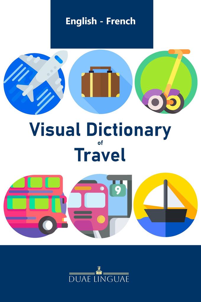 Visual Dictionary of Travel (English - French Visual Dictionaries #1)