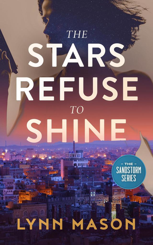 The Stars Refuse to Shine (The Sandstorm Series #1)