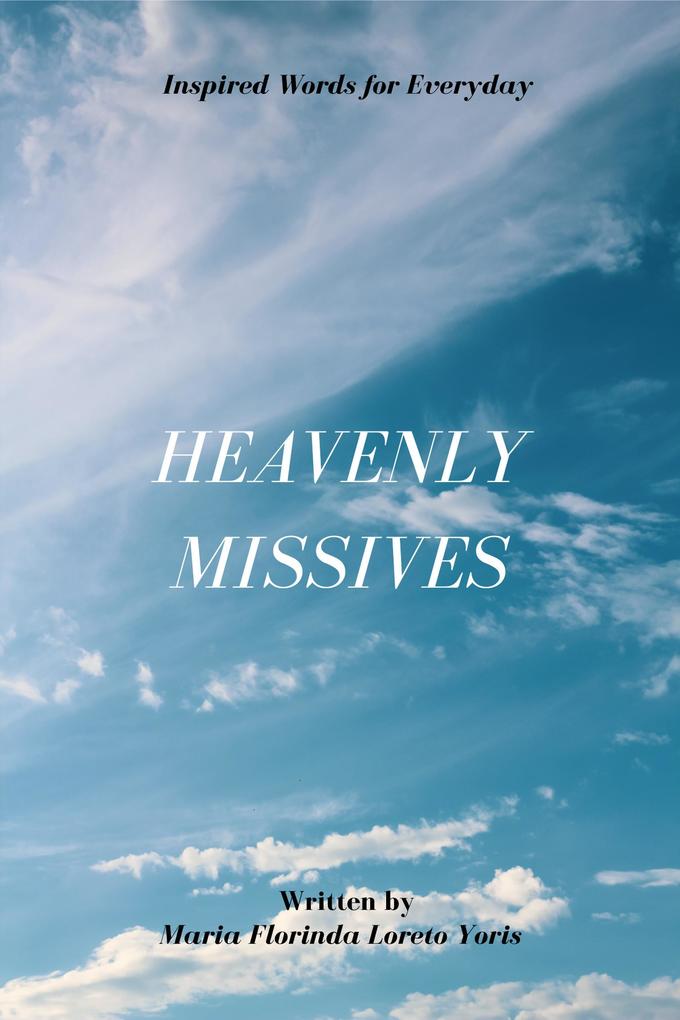 Heavenly Missives: Inspired Words for Everyday (Misivas del Cielo #1)