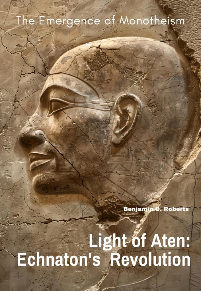 Light of Aten: Echnaton‘s Revolution
