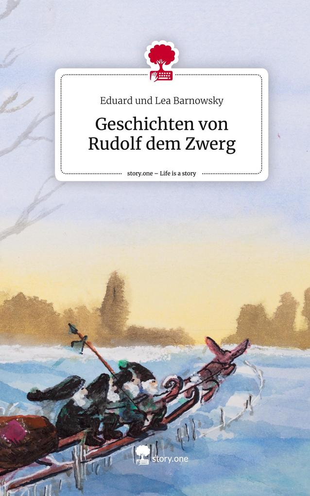 Geschichten von Rudolf dem Zwerg. Life is a Story - story.one