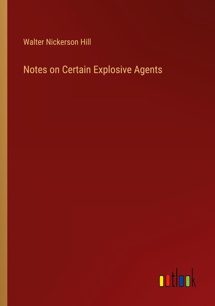 Notes on Certain Explosive Agents