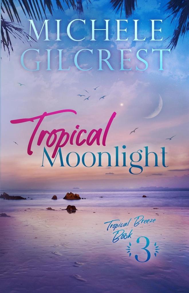 Tropical Moonlight (Tropical Breeze Series Book 3)
