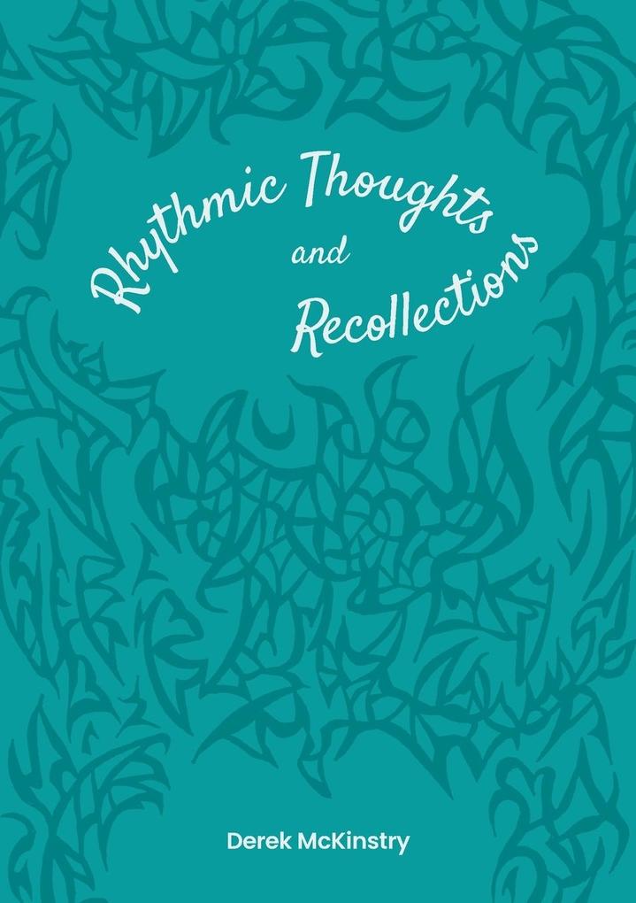 Rhythmic Thoughts and Recollections