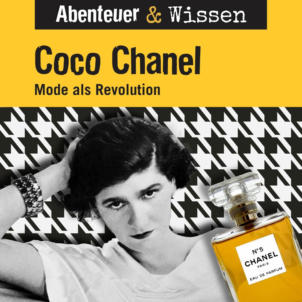 Abenteuer & Wissen Coco Chanel - Mode als Revolution