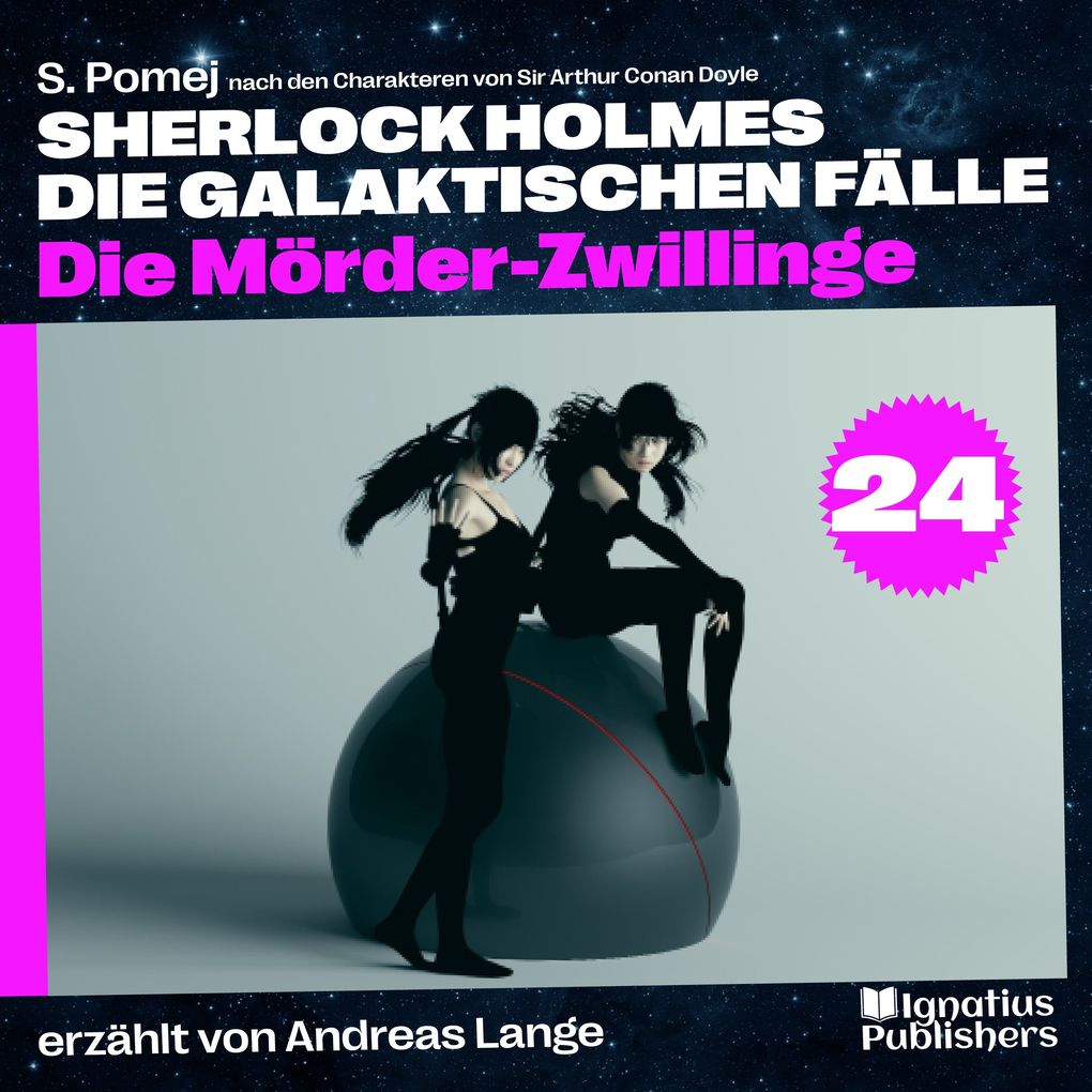 Die Mörder-Zwillinge (Sherlock Holmes - Die galaktischen Fälle Folge 24)