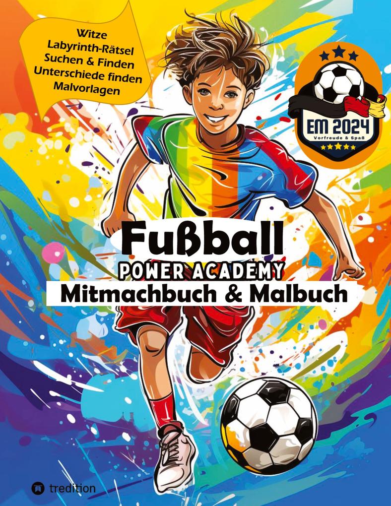 Fußball Mitmachbuch & Malbuch für Jungen Power Academy mit Labyrinth-Rätsel Witzen Suchen & Finden motivierenden Malvorlagen Fußball Geschenkbuch für Jungen