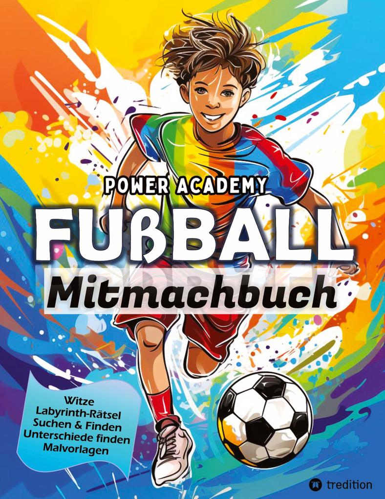 Mitmachbuch für Kinder Fußball - Malbuch Fußball für Jungen Kinder ab 9 - Labyrinth Rätsel Witze Suchen & Finden