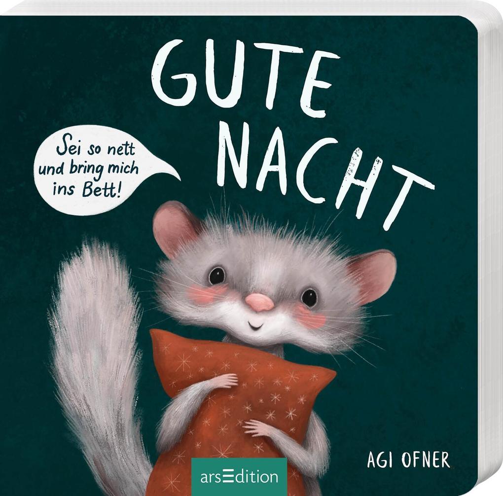 Ars Edition Gmbh Gute Nacht! Sei So Nett Und Bring Mich Ins Bett!