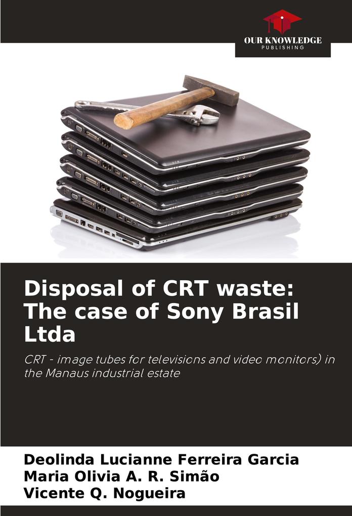 Disposal of CRT waste: The case of Sony Brasil Ltda