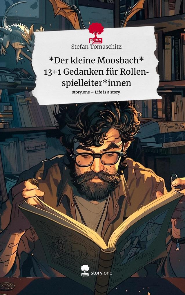 *Der kleine Moosbach* 13+1 Gedanken für Rollenspielleiter*innen. Life is a Story - story.one
