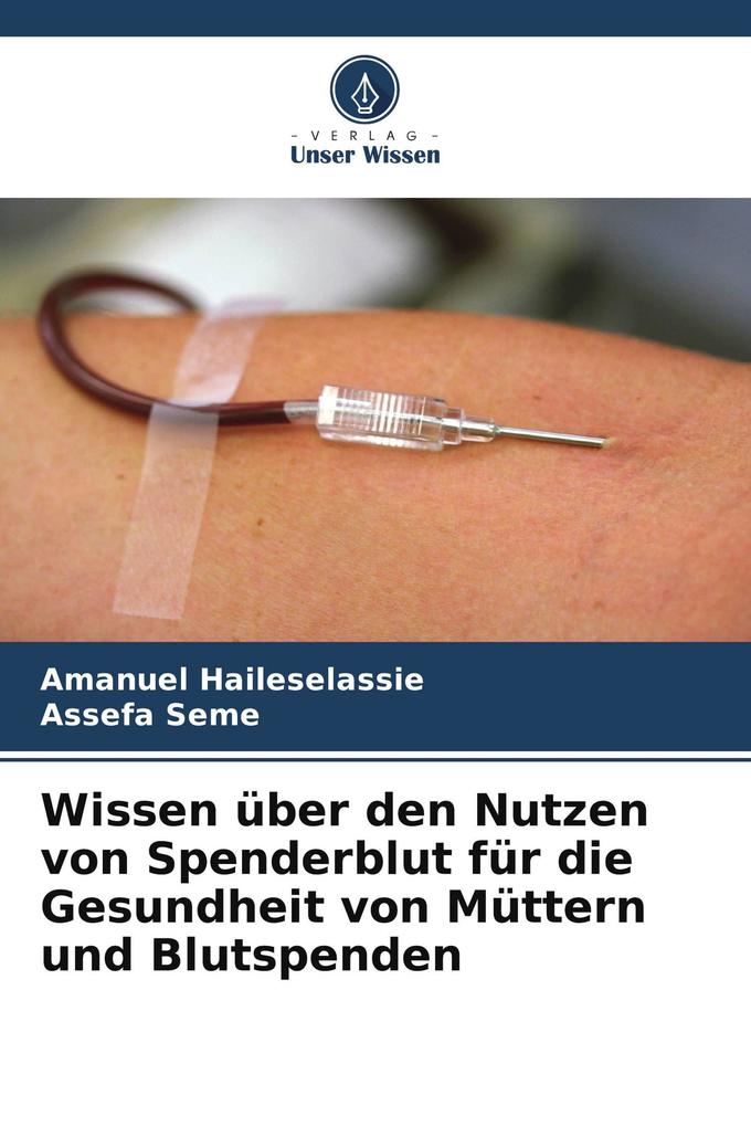 Wissen über den Nutzen von Spenderblut für die Gesundheit von Müttern und Blutspenden