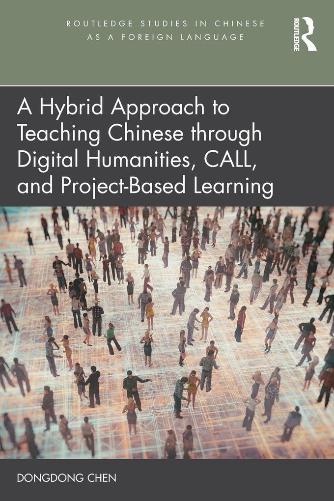 A Hybrid Approach to Teaching Chinese through Digital Humanities CALL and Project-Based Learning