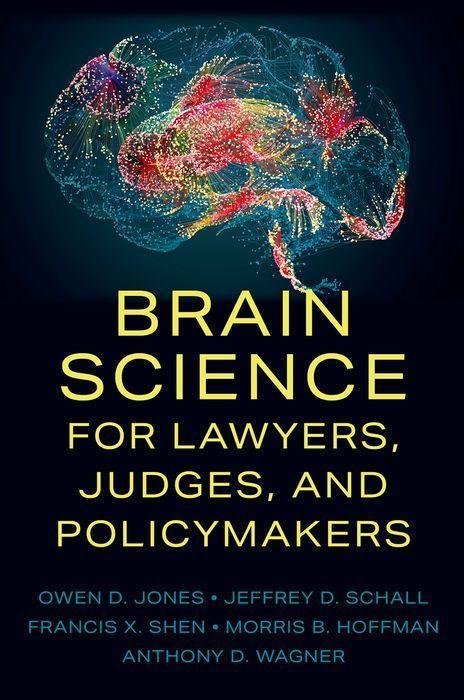Brain Science for Lawyers Judges and Policymakers