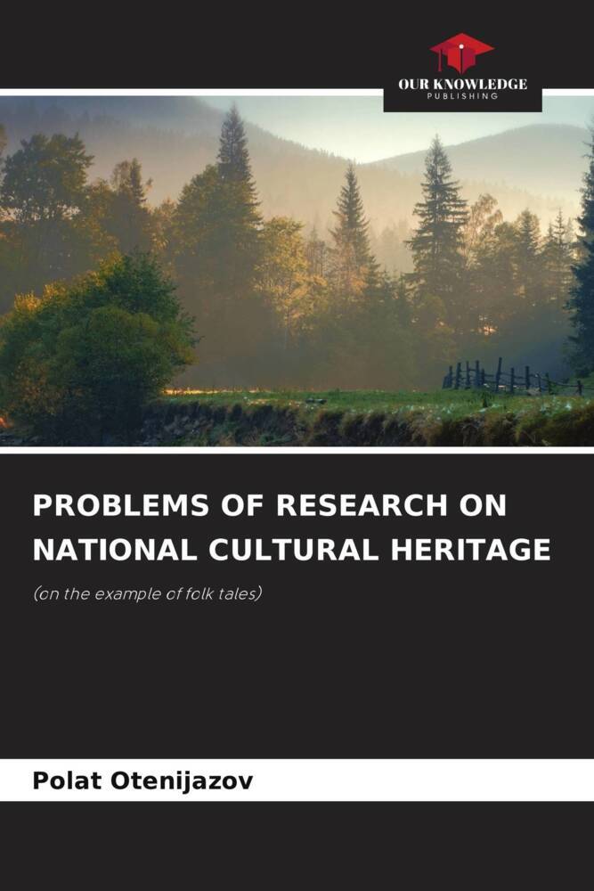 PROBLEMS OF RESEARCH ON NATIONAL CULTURAL HERITAGE