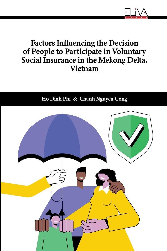 Factors Influencing the Decision of People to Participate in Voluntary Social Insurance in the Mekong Delta Vietnam