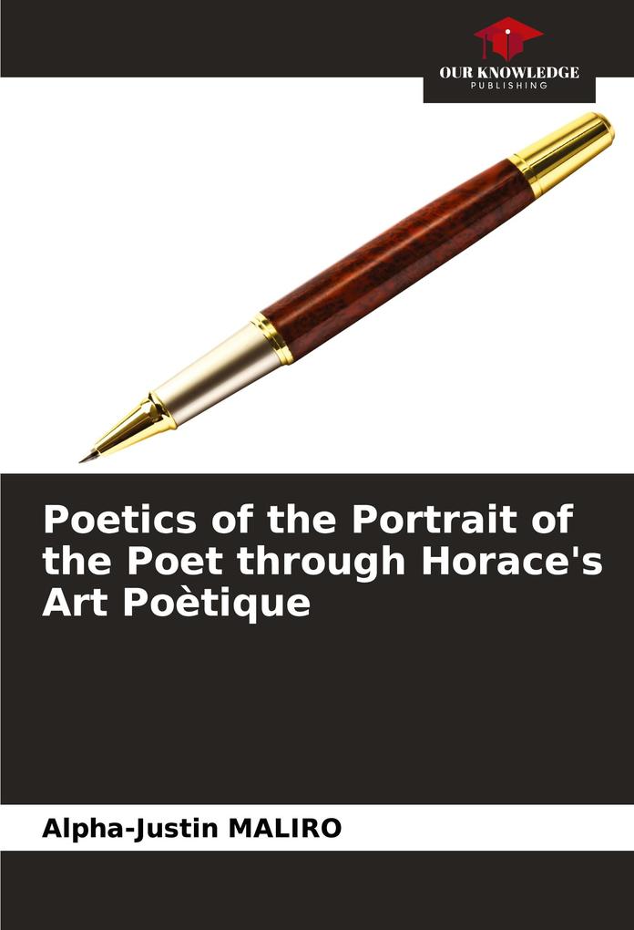 Poetics of the Portrait of the Poet through Horace's Art Poètique