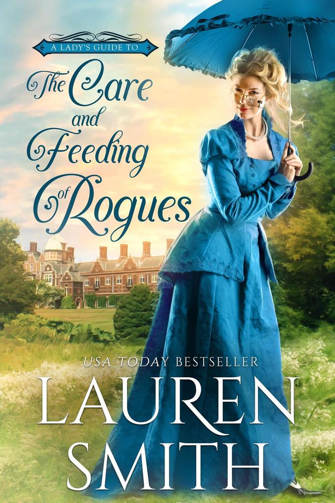 The Care and Feeding of Rogues (A Lady‘s Guide to Rogues #1)