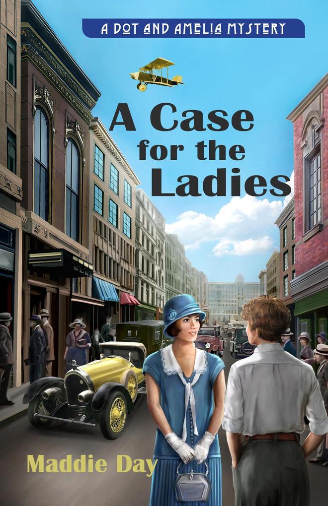 A Case for the Ladies (Dot and Amelia Mysteries #1)