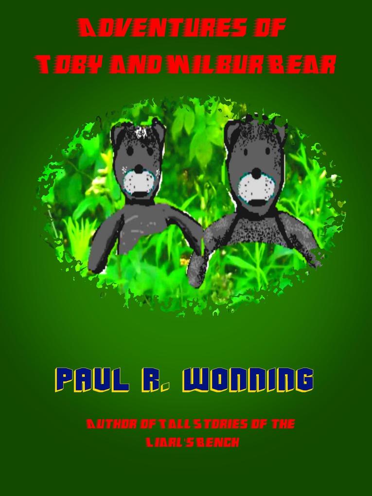 The Adventures of Toby and Wilbur (Fiction Short Story Collection #2)