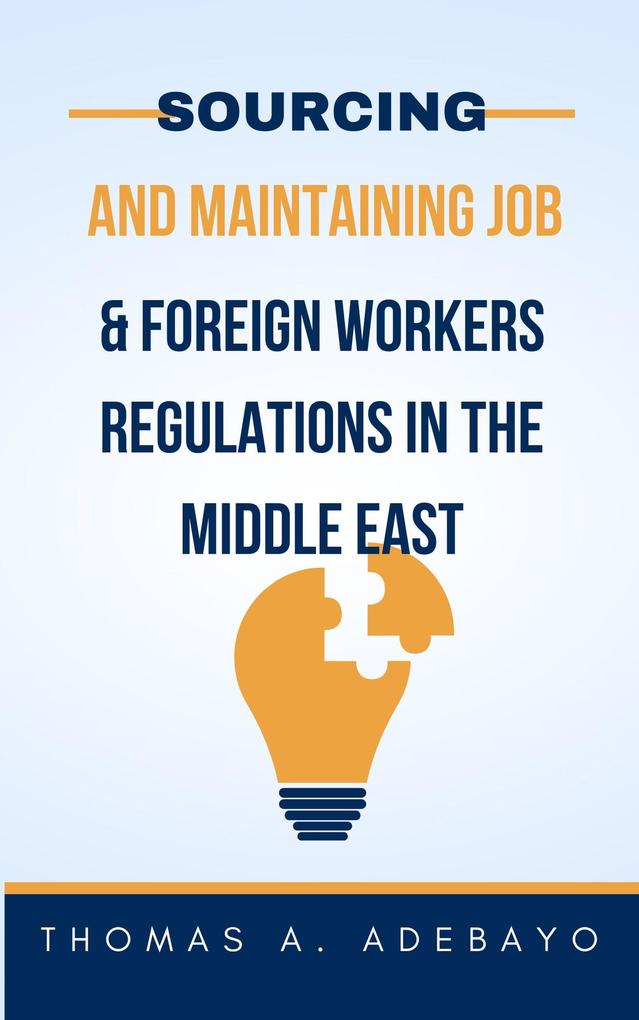 Sourcing and Maintaining Job and Foreign Workers Regulations In The Middle East
