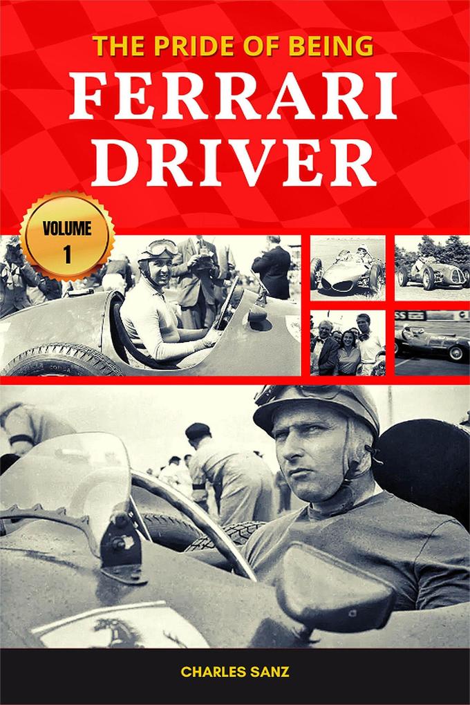 The Pride of Being Ferrari Driver - Volume 1
