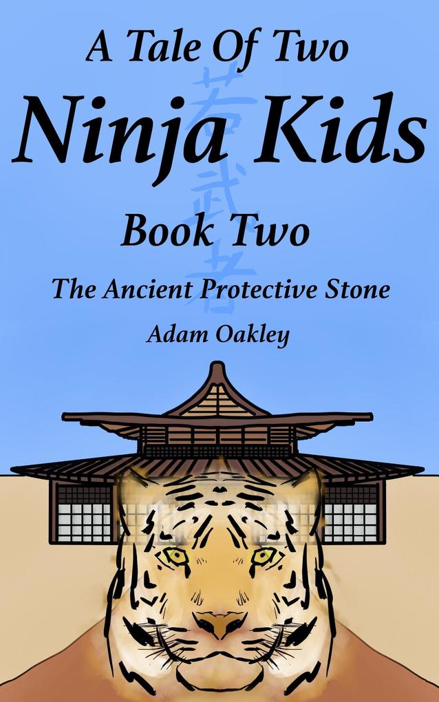A Tale Of Two Ninja Kids - Book 2 - The Ancient Protective Stone - Ninja Kids Story For Ages 7+