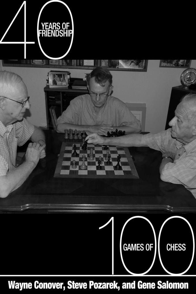 40 Years of Friendship - 100 Games of Chess