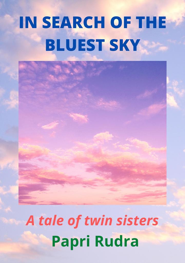 In Search Of The Bluest Sky: A Tale Of Twin Sisters