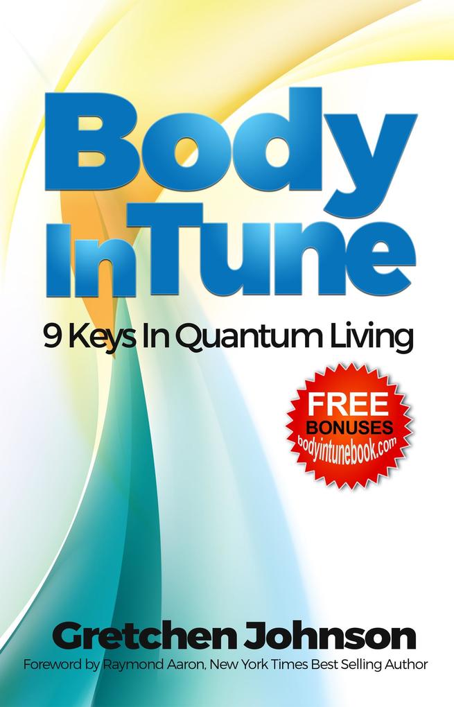 Body In Tune - 9 Keys in Quantum Living