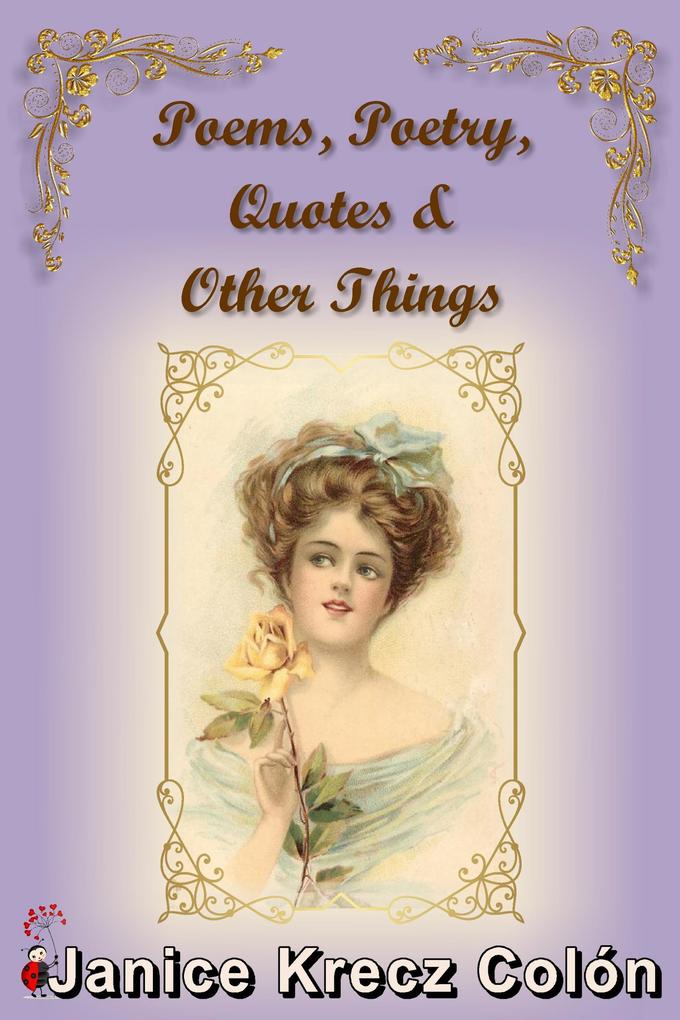 Poems Poetry Quotes & Other Things