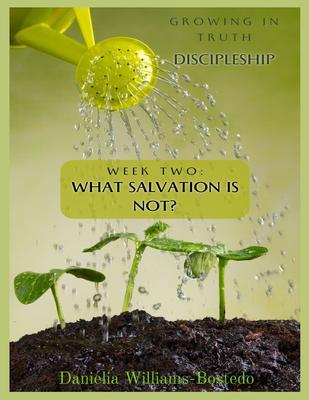 Growing in Truth Discipleship: Week 2