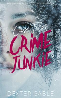 Crime Junkie Case Files