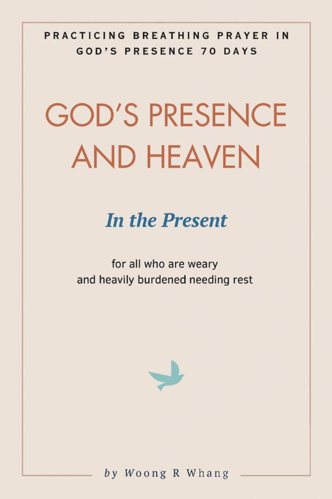 God‘s Presence and Heaven In the Present