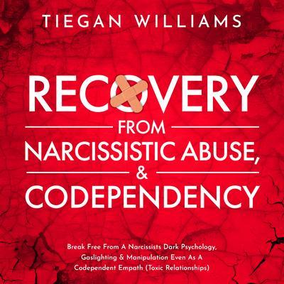 Recovery From Narcissistic Abuse & Codependency