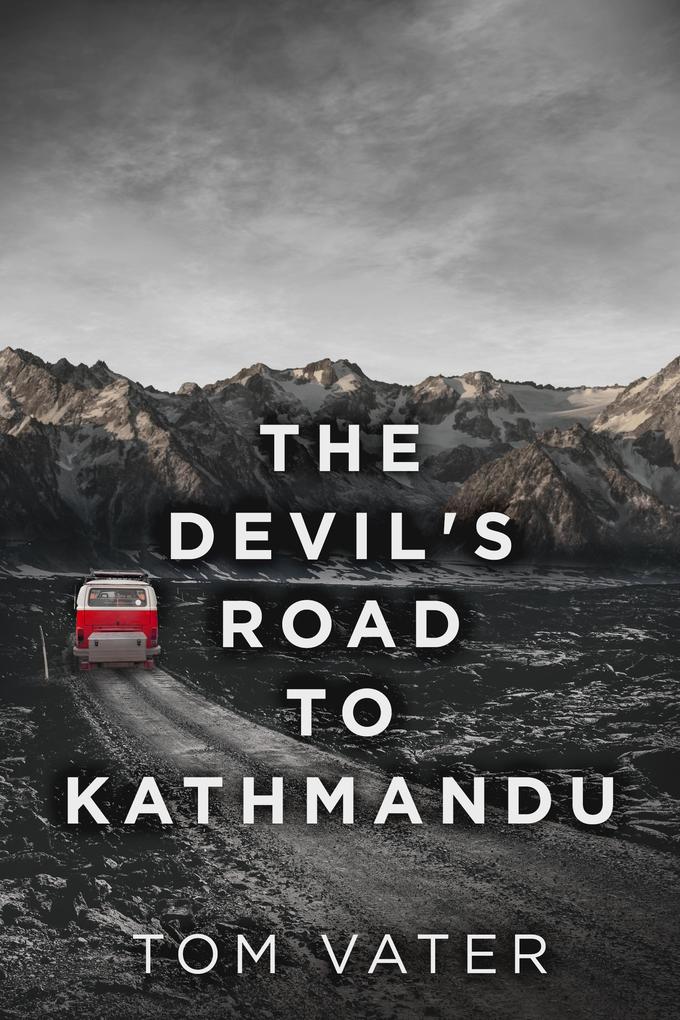 The Devil‘s Road To Kathmandu