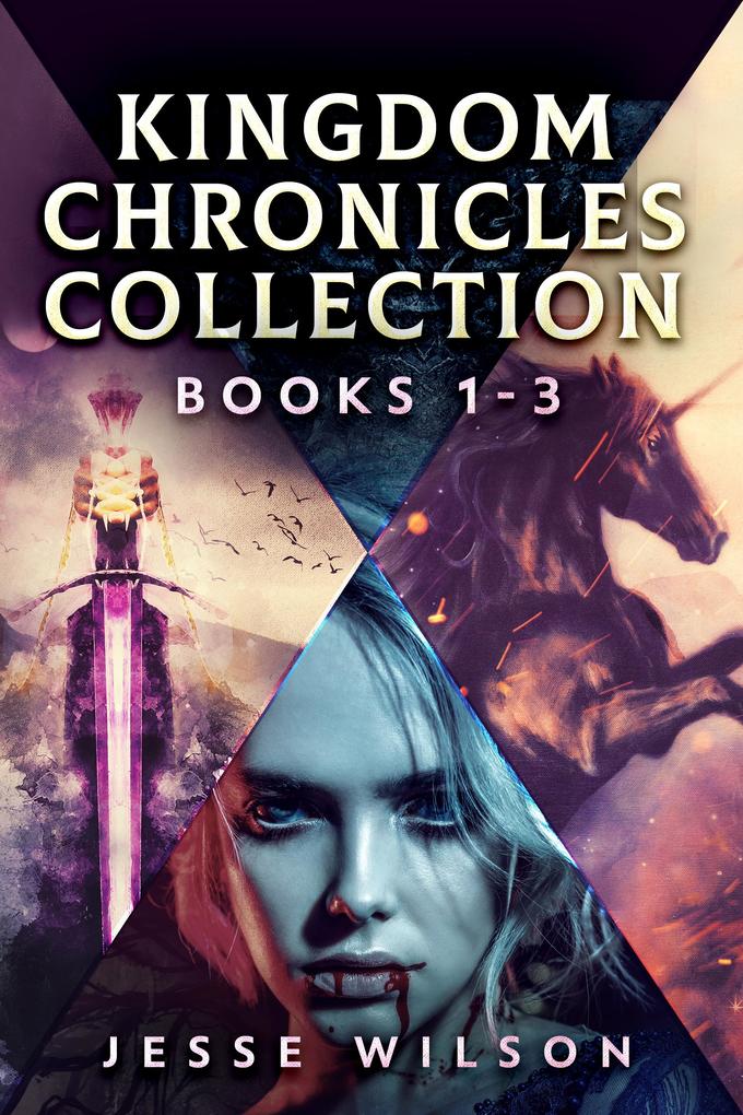 Kingdom Chronicles Collection - Books 1-3