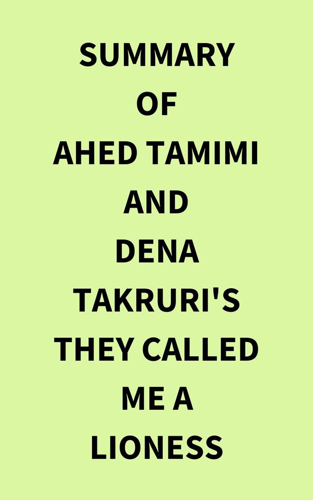 Summary of Ahed Tamimi and Dena Takruri‘s They Called Me a Lioness