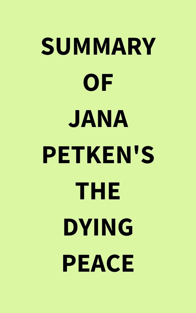 Summary of Jana Petken‘s The Dying Peace