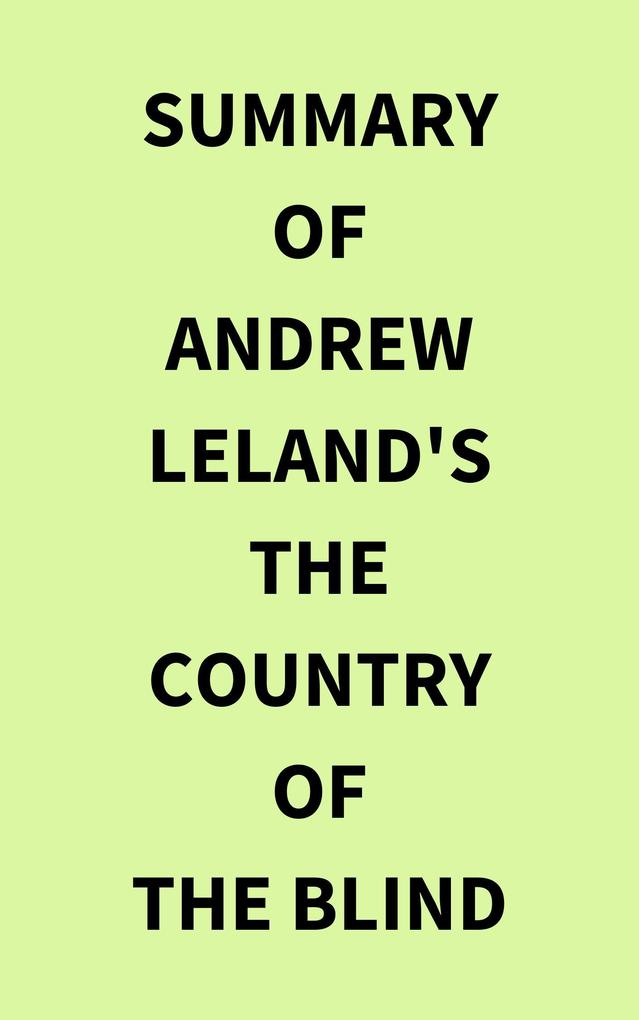 Summary of Andrew Leland‘s The Country of the Blind