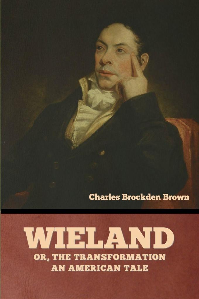Wieland; Or The Transformation