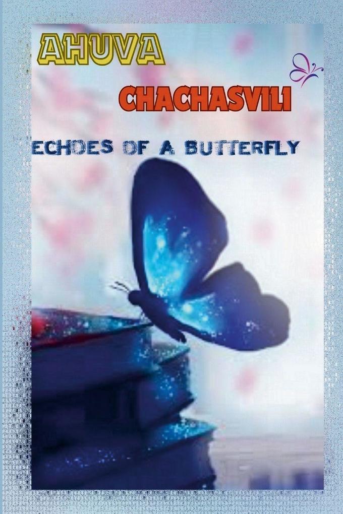 ECHOES OF A BUTTERFLY